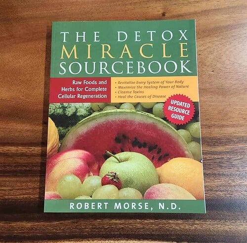 The Detox Miracle Sourcebook: Raw Foods and Herbs for Complete Cellular Regeneration